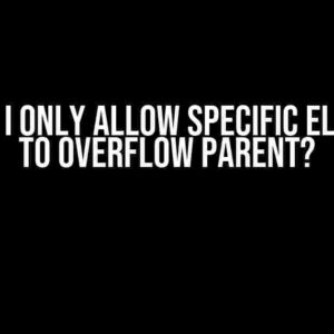 How do I only allow specific elements to overflow parent?