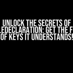 Unlock the Secrets of CSSStyleDeclaration: Get the Full List of Keys it Understands!